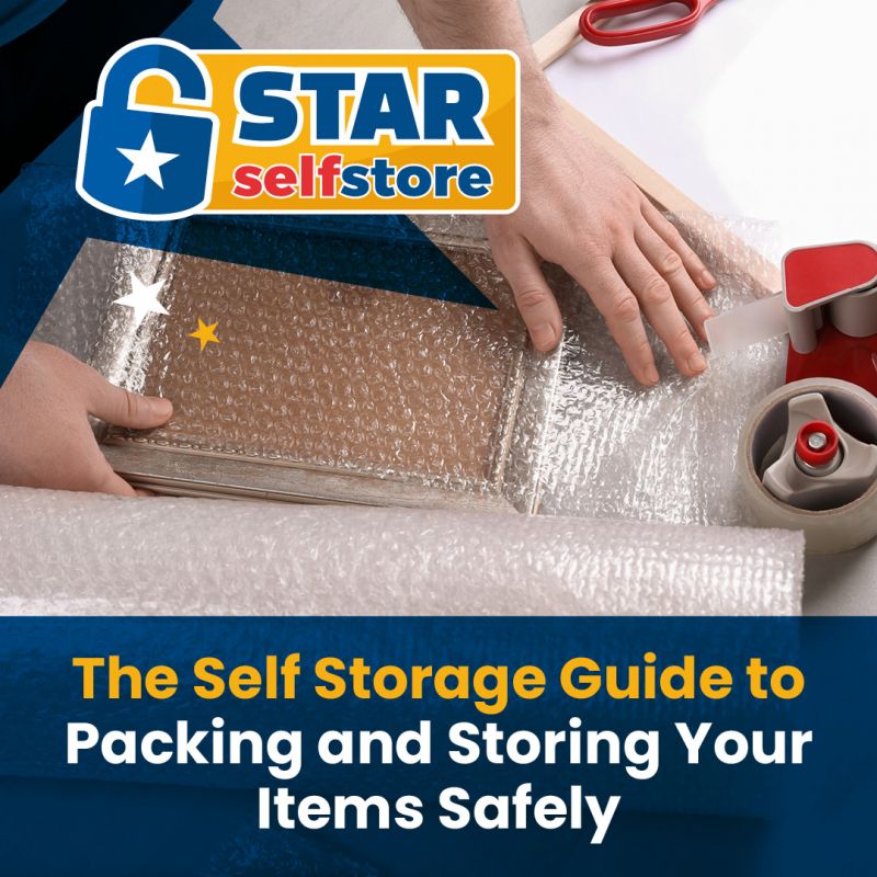 The Self Storage Guide To Packing And Storing Your Items Safely